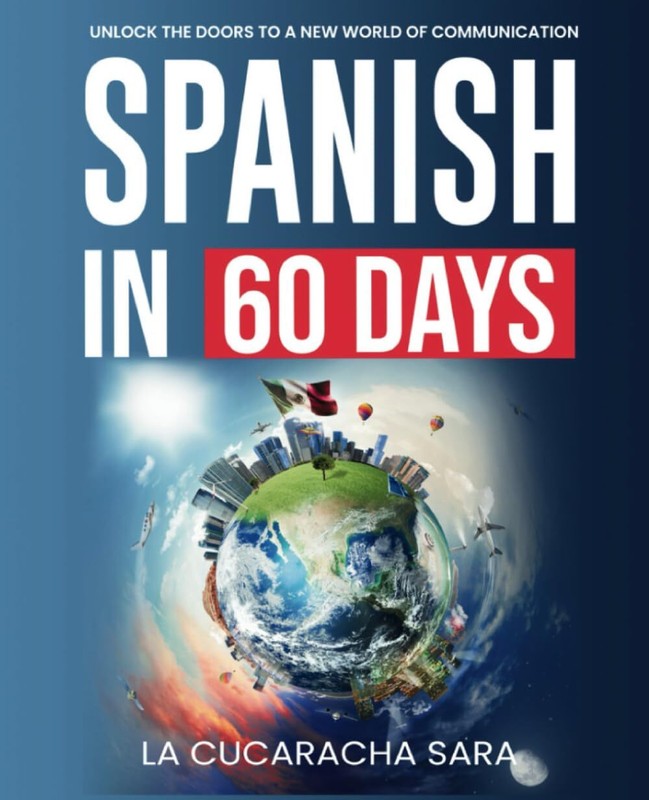 Spanish in 60 Days by La Cucaracha Sara