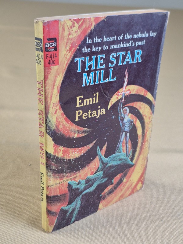 The Star Mill – Emil Petaja – Ace Books, F-414. 1966 Mass Market Paperback