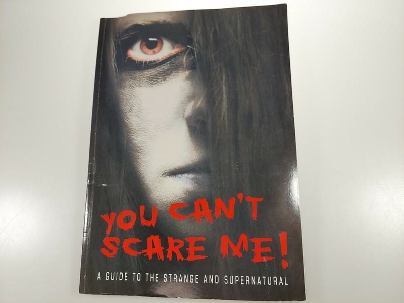 You Can’t Scare Me! A guide to the Strange & Supernatural [Paperback]