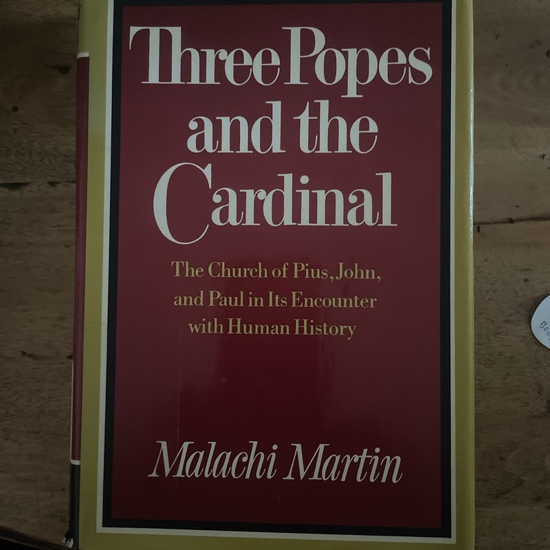 Three Popes and the Cardinal by author Malachi Martin.