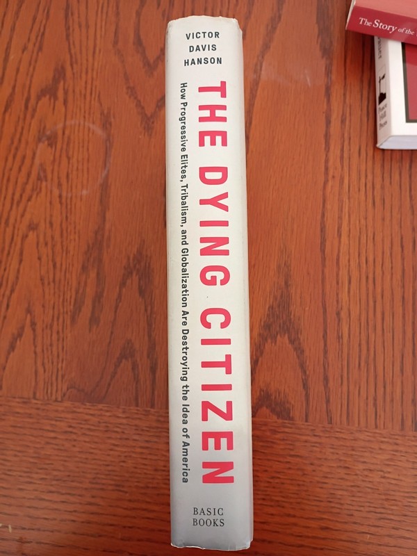 Victor Davis Hanson Dying Citizen Progressive Elites 2021 Hardcover Dust Jacket gallery