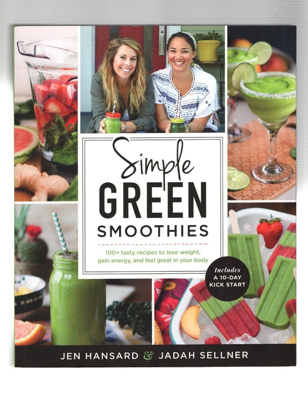 SIMPLE GREEN SMOOTHIES: 100+ RECIPES…by Jen Hansard & Jadah Sellner (2015 TPB)
