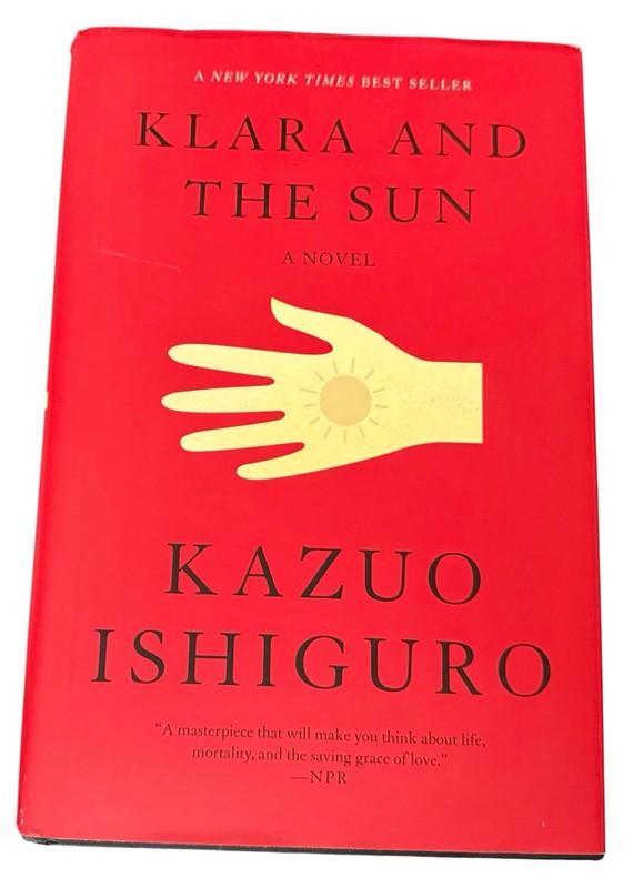 Kazuo Ishiguro / Klara and the Sun A Novel 1st Edition 2021