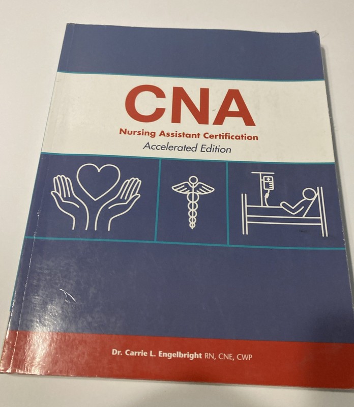 CNA Nursing Assistant Certification Accelerated Edition textbook Engelbright