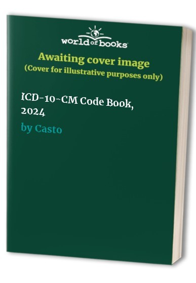 ICD-10-CM Code Book, 2024, Casto