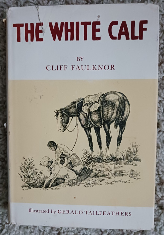 The White Calf:The Story of Eagle Child by Cliff Faulknor/hard cover First Ed.