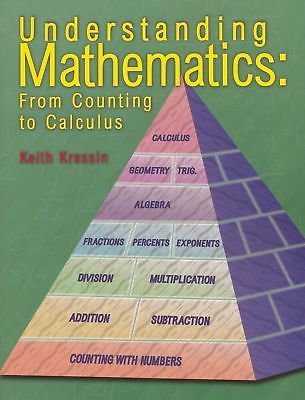 Understanding Mathematics: From Counting to Calculus by Keith I. Kressin