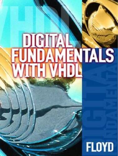 Digital Fundamentals with VHDL – Paperback By Floyd, Thomas L. – GOOD