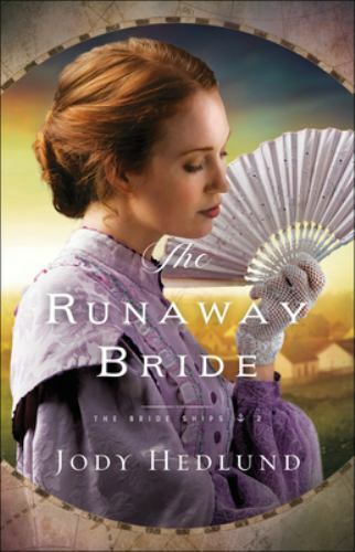 The Runaway Bride (The Bride Ships) Book 2 of 4 – Jody Hedlund