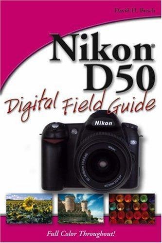 Nikon D50 Digital Field Guide, Busch, David D., Book