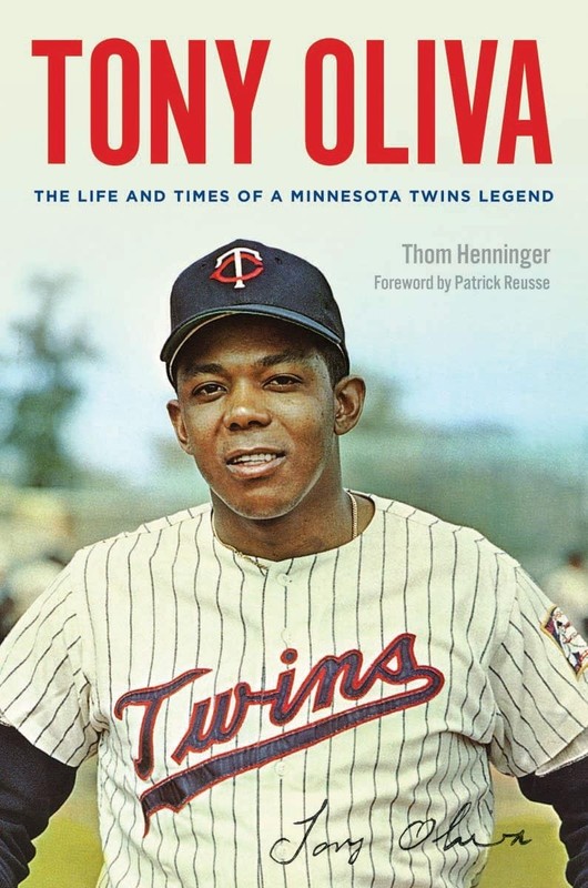 Tony Oliva: The Life and Times of a Minnesota Twins Legend – Henninger, Thom…