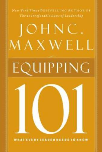 Equipping 101 (Maxwell, John C.) – Hardcover By Maxwell, John C. – VERY GOOD