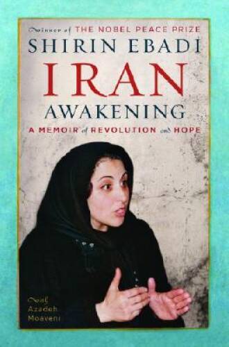 Iran Awakening: A Memoir of Revolution and Hope – Hardcover – GOOD