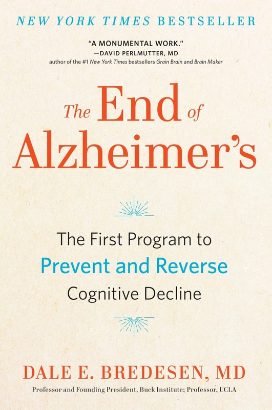 The End of Alzheimer’s: The First Program to Prevent and Reverse Cognitive D…