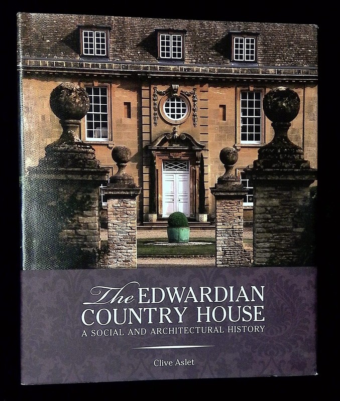 Clive Aslet / Edwardian Country House A Social and Architectural History 2012