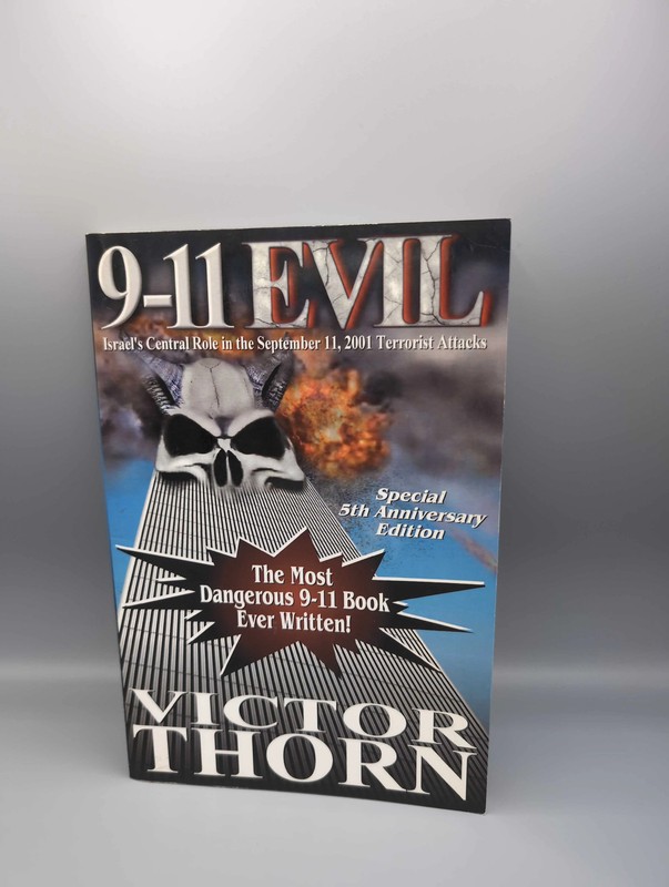 9-11 EVIL: Israel’s Central Role in the September 11, 2001 Terrorist Attacks