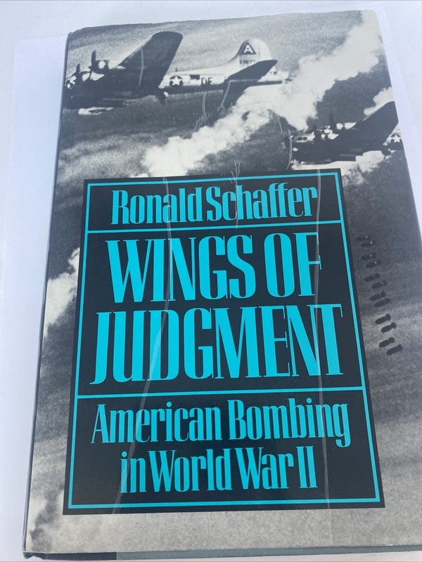 Wings of Judgment: American Bombing in World War II by Ronald Schaffer (English)
