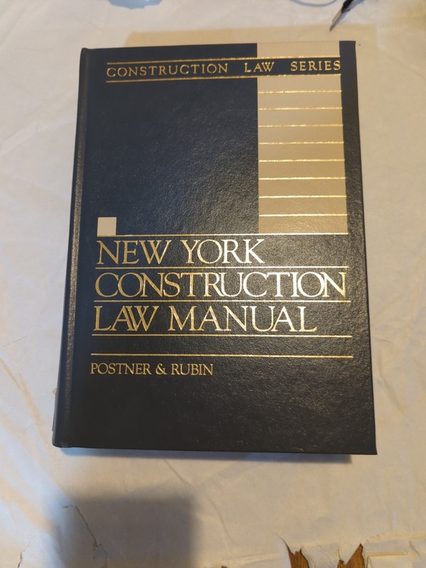 Construction Law Ser.: New York Construction Law Manual by Postner and Robert A.