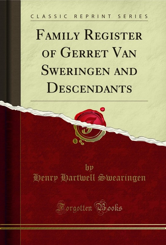 Family Register of Gerret Van Sweringen and Descendants (Classic Reprint)