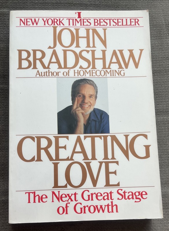 Creating Love John Bradshaw Bantam White Trade PB USA Self-Help Relationships
