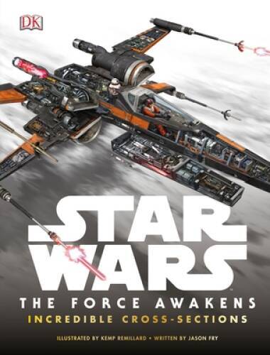 Star Wars: The Force Awakens Incredible Cross-Sections – Hardcover – VERY GOOD