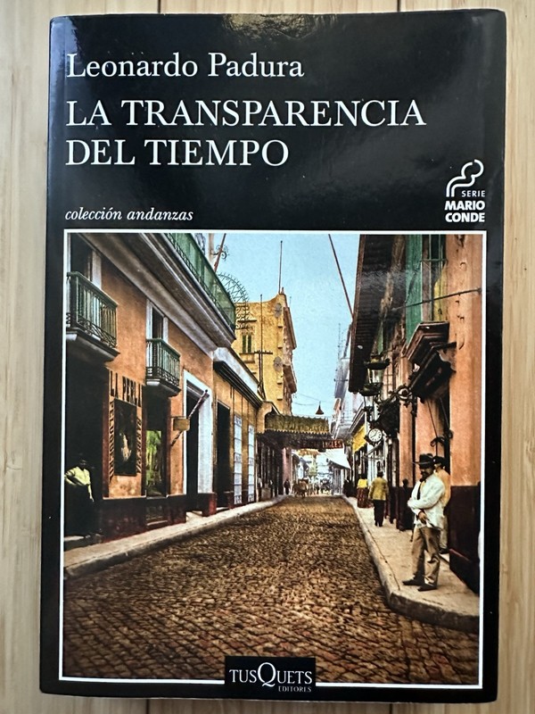 LA TRANSPARENCIA DEL TIEMPO by Leonardo Padura (2018, Trade Paperback) [Spanish]