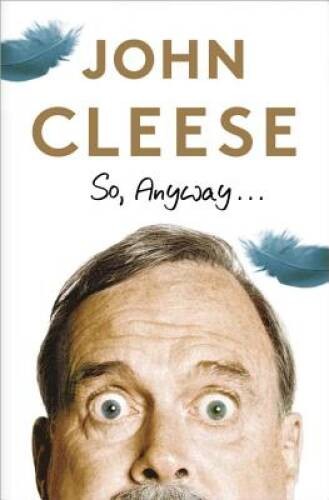 So, Anyway… – Hardcover By Cleese, John – VERY GOOD