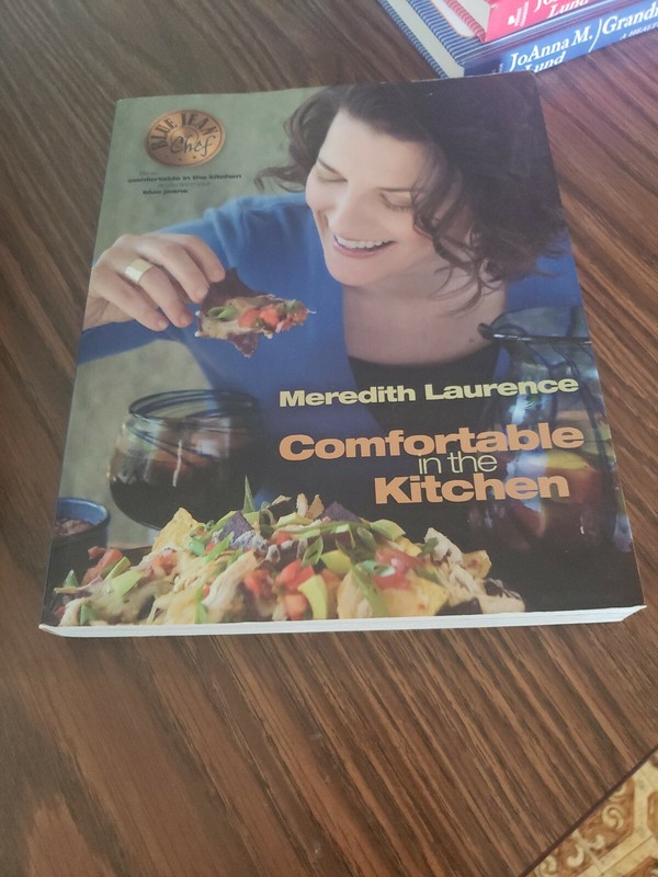 The Blue Jean Chef: Comfortable in the Kitchen by Meredith Laurence (2010,…
