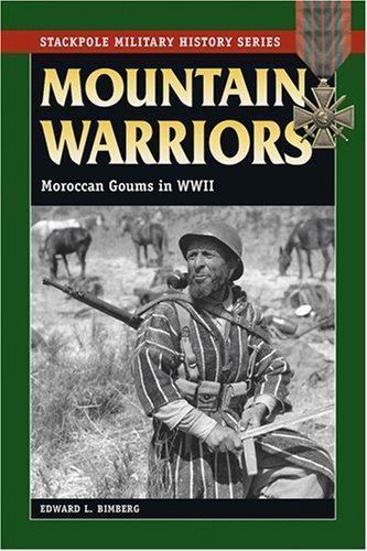Mountain Warriors: Moroccan Goums in World War II (Stackpole Military History…