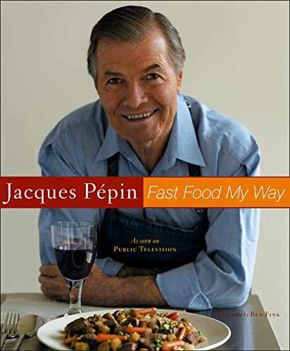 Jacques Pepin Fast Food My Way – Hardcover, by Pépin Jacques – Very Good g