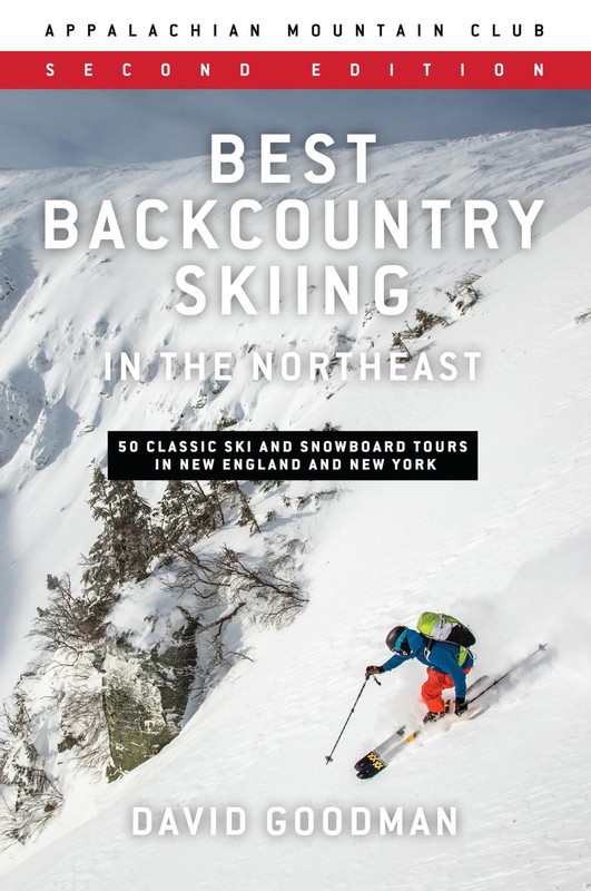 Best Backcountry Skiing in the Northeast: 50 Classic Ski and Snowboard Tours…