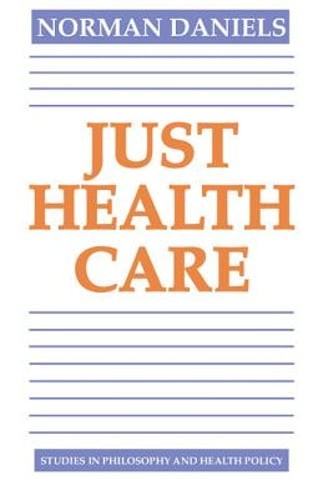 Just Health Care by Norman Daniels: Used