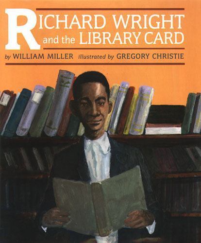 Richard Wright and the Library Card – William Miller, 1880000571, hardcover