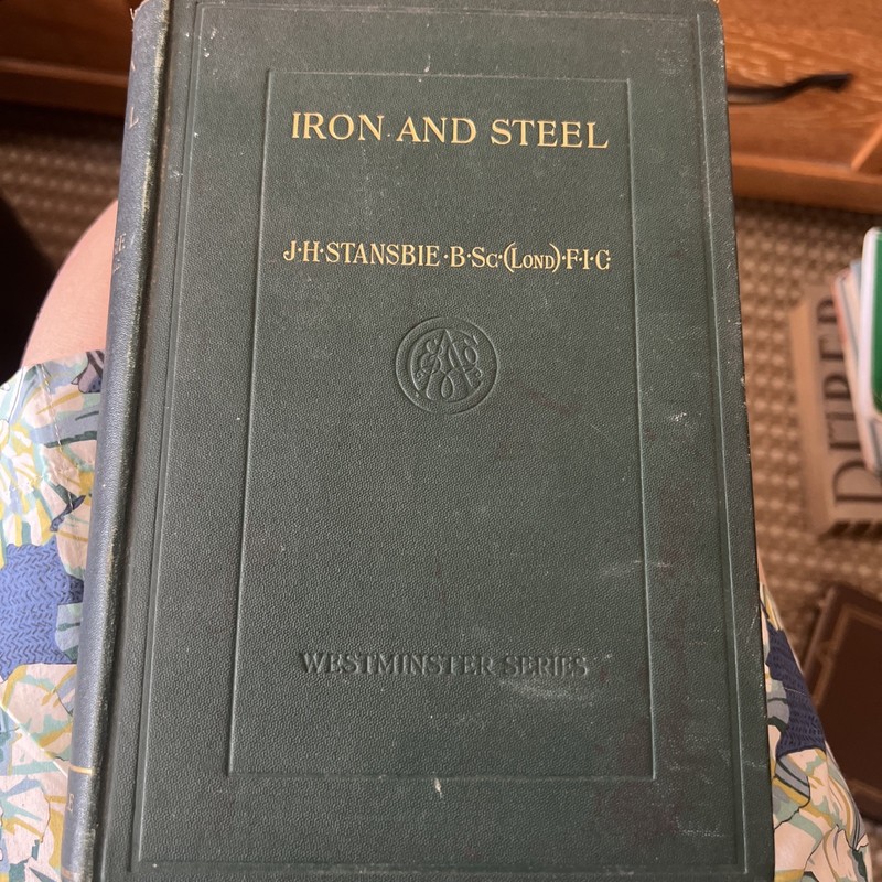 Iron and Steel by JH Stansbie HArd Cover 1908 375 pages Westminister Series 1st