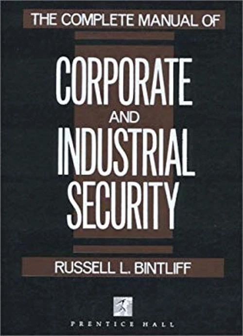 The Complete Manual Of Corporate And Industrial Security By Russell L. Bintliff