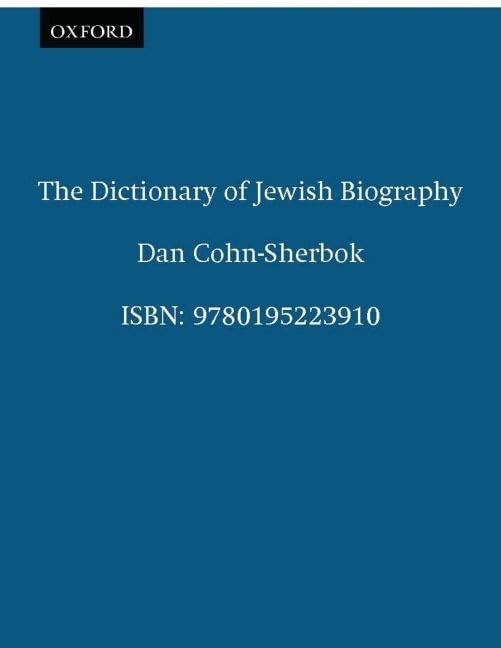 The Dictionary of Jewish Biography – Cohn-Sherbok, Dan – Acceptable – See co…