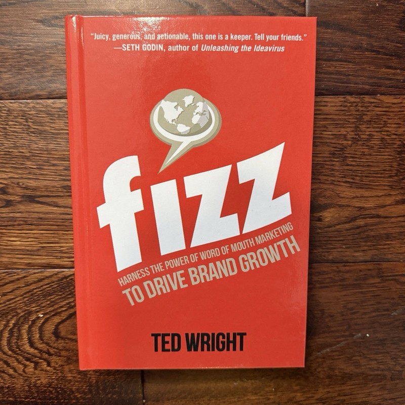 Fizz: Harness the Power of Word of Mouth Marketing to Drive Brand Growth
