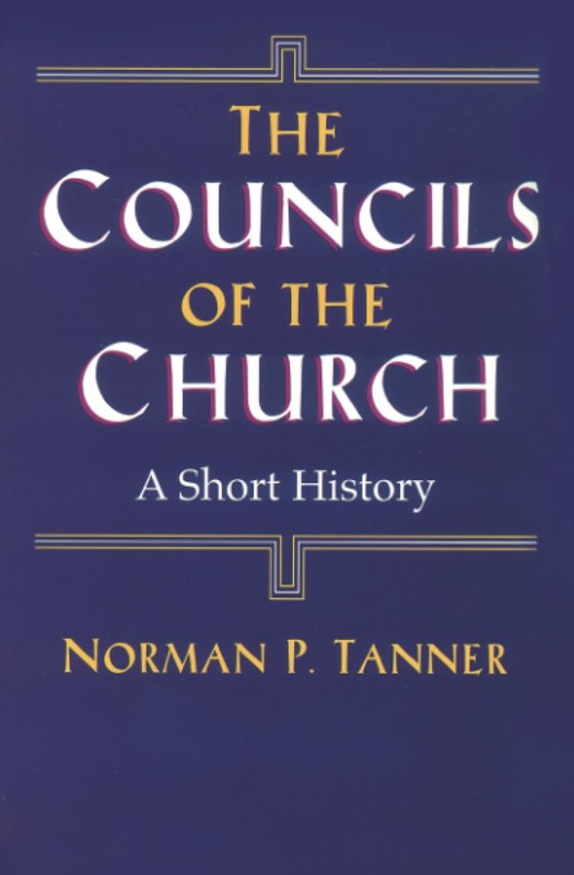 The Councils of the Church: A Short History