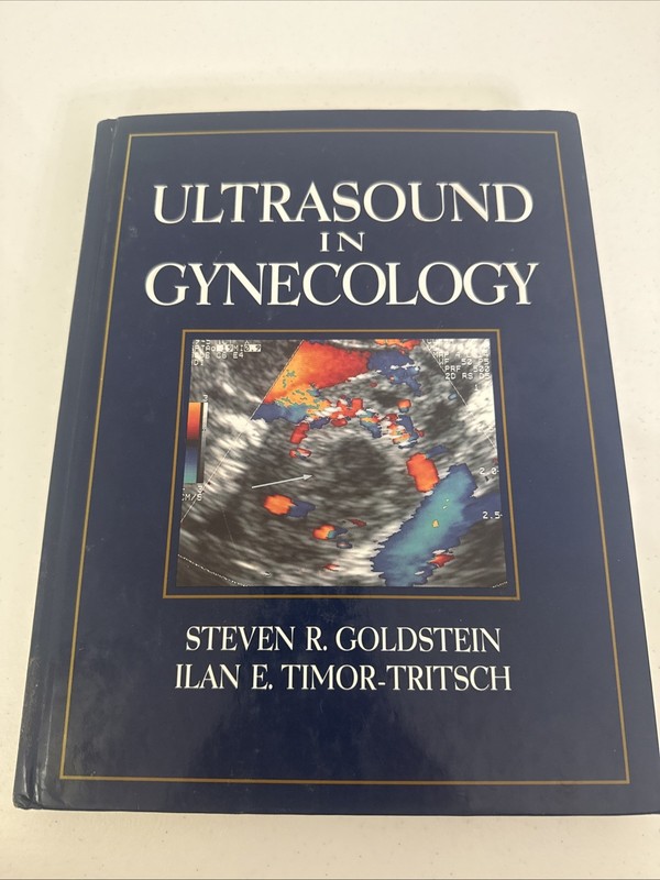 ULTRASOUND IN GYNECOLOGY, 1E By Goldstein Steven R. Md & Timor-tritsch Iian E.