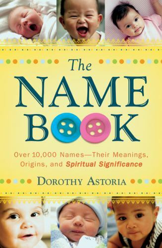 Name Book, The, repackaged ed. – Dorothy Astoria