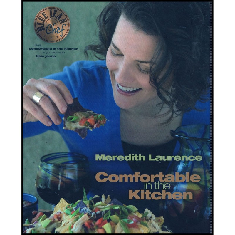 Comfortable in the Kitchen: A Blue Jean Chef Cookbook (The Blue Jean Chef 1) (Pa