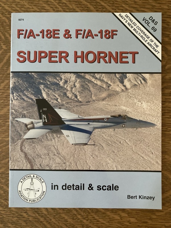 F/A-18E & F/A-18F SUPER HORNET in Detail & Scale (D&S, Vol. 69) Bert Kinzey
