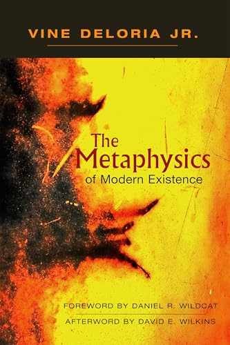 The Metaphysics of Modern Existence – Paperback, by Deloria Jr. Vine – Very Good