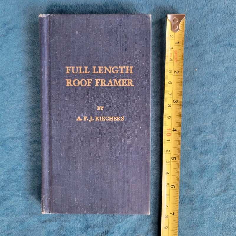 FULL LENGTH ROOF FRAMER – A.F. J. RIECHERS ; HARDCOVER ; 118 PAGES