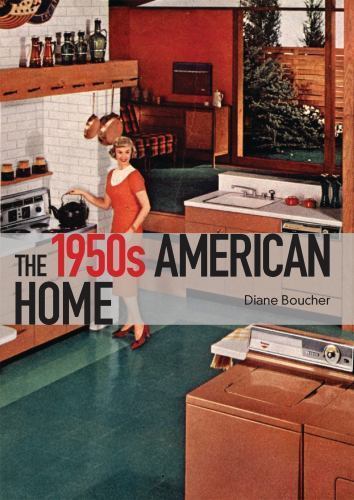 The 1950s American Home; Shire Library USA,- 0747812381, Boucher, paperback, new