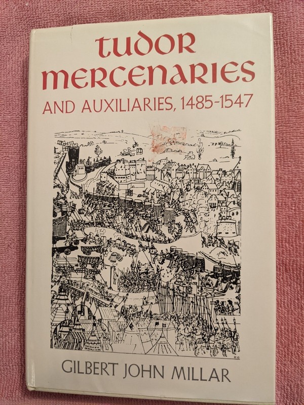 Gilbert John Millar, TUDOR MERCENARIES AND AUXILIARIES, 1485-1547, HB, DJ, 1980
