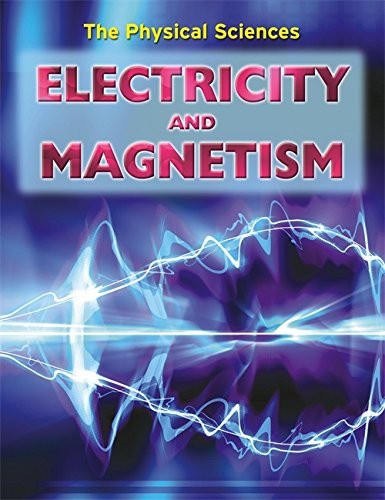 Electricity and Magnetism (Physical Sciences) By Andrew Solway