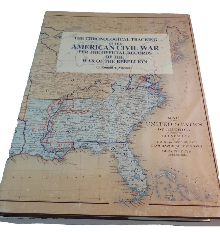 THE CHRONOLOGICAL TRACKING OF THE AMERICAN CIVIL WAR PER By Ronald A. Mosocco VG