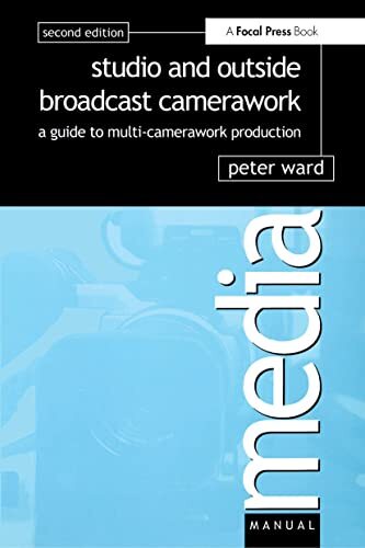 Studio and Outside Broadcast Camerawork (Media Manuals) By PETER