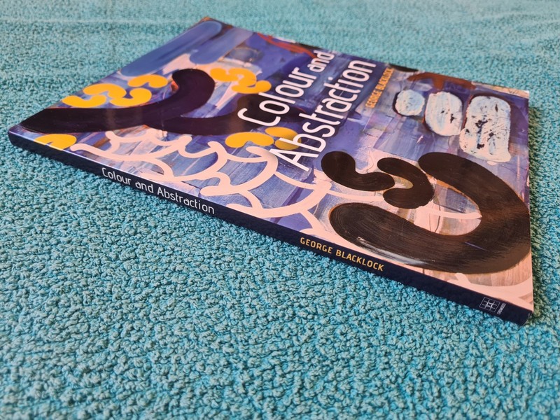 Colour and Abstraction by George Blacklock, Crowood Press 2015, paperback gallery